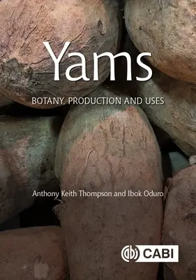 Batáty: Jamy: botanika, produkce a využití - Yams: Botany, Production and Uses