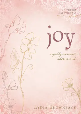 Radost: Ozdoba zbožné ženy - Joy: A Godly Woman's Adornment