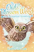 Sovy z Květnatého lesa: Kouzelná svatba - Owls of Blossom Wood: An Enchanted Wedding