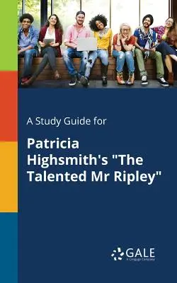 Studijní příručka ke knize Patricie Highsmithové Talentovaný pan Ripley - A Study Guide for Patricia Highsmith's The Talented Mr Ripley