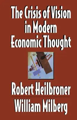 Krize vize v moderním ekonomickém myšlení - The Crisis of Vision in Modern Economic Thought