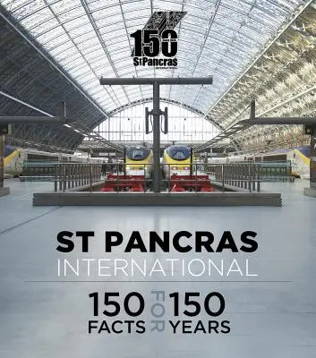St Pancras International: 150 faktů ke 150 letům - St Pancras International: 150 Facts for 150 Years