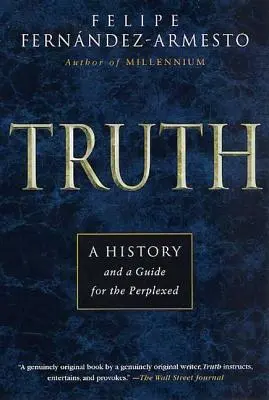 Pravda: Dějiny a průvodce pro zmatené - Truth: A History and a Guide for the Perplexed