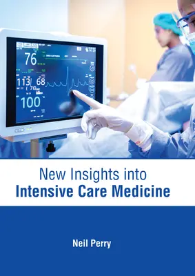 Nové poznatky z intenzivní medicíny - New Insights Into Intensive Care Medicine
