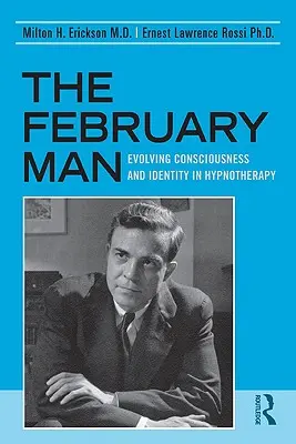 Únorový muž: Únor: Vývoj vědomí a identity v hypnoterapii - The February Man: Evolving Consciousness and Identity in Hypnotherapy