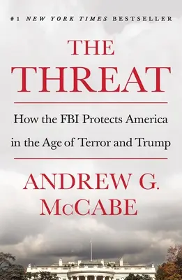 Hrozba: Jak FBI chrání Ameriku v době teroru a Trumpa - The Threat: How the FBI Protects America in the Age of Terror and Trump