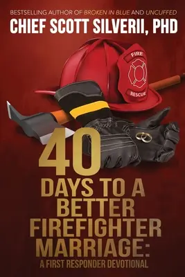 40 dní k lepšímu manželství hasičů - 40 Days to a Better Firefighter Marriage