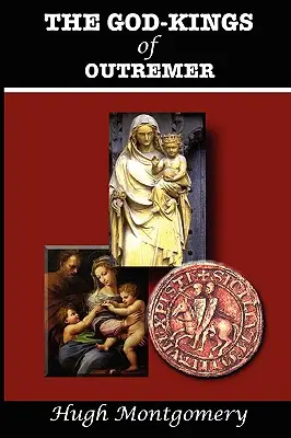 Boží králové z Outremeru - The God-Kings of Outremer