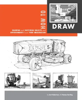 Jak kreslit: Kreslení a skicování objektů a prostředí z vaší představivosti - How to Draw: Drawing and Sketching Objects and Environments from Your Imagination