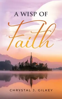 Pramínek víry - A Wisp of Faith