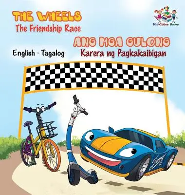 The Wheels -The Friendship Race (Kola -Závod přátelství): anglicko-tagalské dvojjazyčné knihy pro děti - The Wheels -The Friendship Race: English Tagalog Bilingual Children's Books