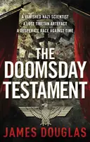 Testament soudného dne - adrenalinový historický konspirační thriller, který nebudete moci odložit... - Doomsday Testament - An adrenalin-fuelled historical conspiracy thriller you won't be able to put down...