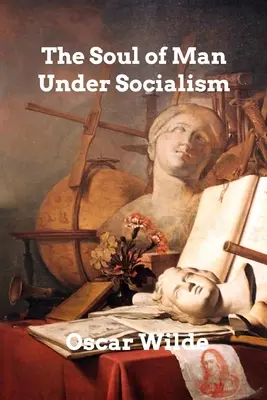 Duše člověka v socialismu - The Soul of Man Under Socialism