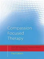 Terapie zaměřená na soucit - charakteristické rysy - Compassion Focused Therapy - Distinctive Features