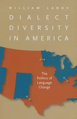 Dialect Diversity in America: The Politics of Language Change