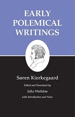 Kierkegaardovy spisy, I, svazek 1: Rané polemické spisy - Kierkegaard's Writings, I, Volume 1: Early Polemical Writings
