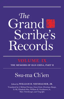 Velké písařské záznamy, svazek IX: Paměti hanské Číny, část II - The Grand Scribe's Records, Volume IX: The Memoirs of Han China, Part II