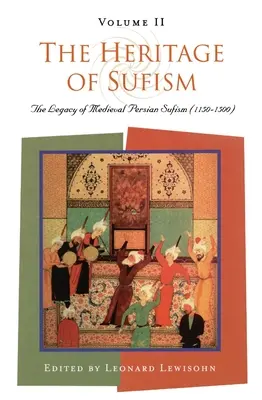 Dědictví súfismu: Dědictví středověkého perského súfismu (1150-1500) v.2 - The Heritage of Sufism: The Legacy of Medieval Persian Sufism (1150-1500) v.2