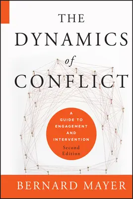 Dynamika konfliktů: Průvodce zapojením a intervencí - The Dynamics of Conflict: A Guide to Engagement and Intervention