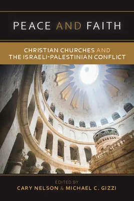 Mír a víra: Křesťanské církve a izraelsko-palestinský konflikt - Peace and Faith: Christian Churches and the Israeli-Palestinian Conflict