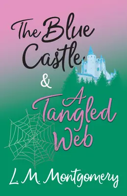 Modrý zámek a Spletitá pavučina - The Blue Castle and A Tangled Web
