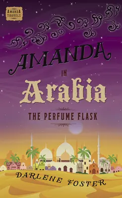 Amanda v Arábii, 1: Flakon s parfémem - Amanda in Arabia, 1: The Perfume Flask