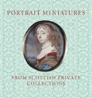 Portrétní miniatury ze skotských soukromých sbírek - Portrait Miniatures from Scottish Private Collections
