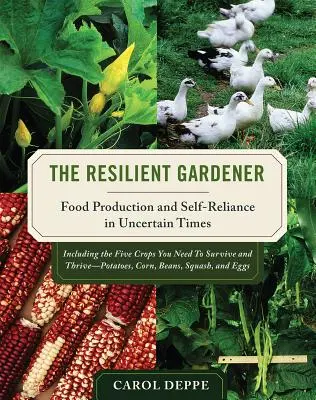 Odolný zahradník: - The Resilient Gardener: Food Production and Self-Reliance in Uncertain Times