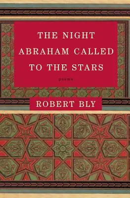 Noc, kdy Abraham volal ke hvězdám: Básně: - The Night Abraham Called to the Stars: Poems