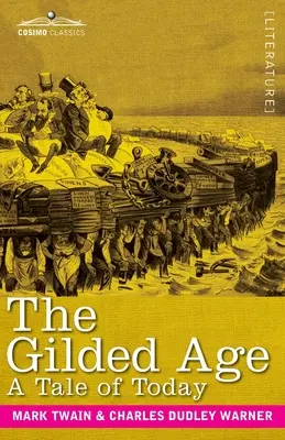 Pozlacený věk: Příběh ze současnosti - The Gilded Age: A Tale of Today