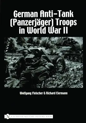Německé protitankové jednotky (Panzerjger) ve druhé světové válce - German Anti-Tank (Panzerjger) Troops in World War II