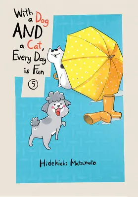 Se psem a kočkou je každý den zábava, svazek 5 - With a Dog and a Cat, Every Day Is Fun, Volume 5