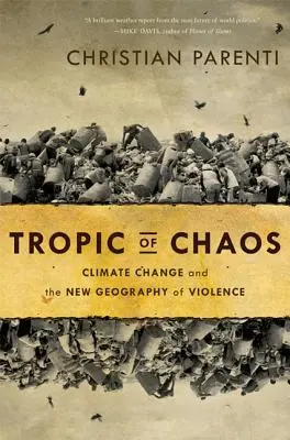Tropic of Chaos: Změna klimatu a nová geografie násilí - Tropic of Chaos: Climate Change and the New Geography of Violence