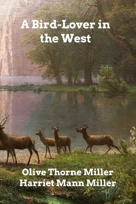 Milovník ptáků na Západě - A Bird-Lover in the West