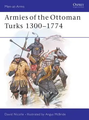 Armády osmanských Turků 1300-1774 - Armies of the Ottoman Turks 1300-1774