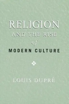 Náboženství a vzestup moderní kultury - Religion and the Rise of Modern Culture