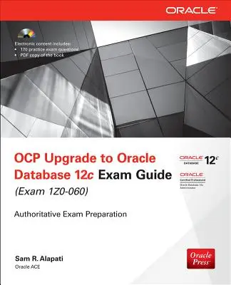 Průvodce zkouškou OCP Upgrade to Oracle Database 12c: (Exam 1Z0-060) [With CDROM] - OCP Upgrade to Oracle Database 12c Exam Guide: (Exam 1Z0-060) [With CDROM]