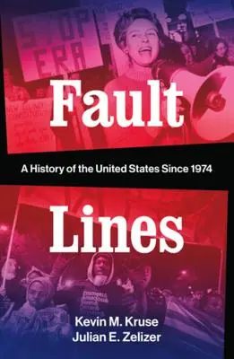 Fault Lines: Dějiny Spojených států od roku 1974 - Fault Lines: A History of the United States Since 1974