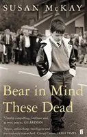 Mějte na paměti tyto mrtvé - Bear in Mind These Dead