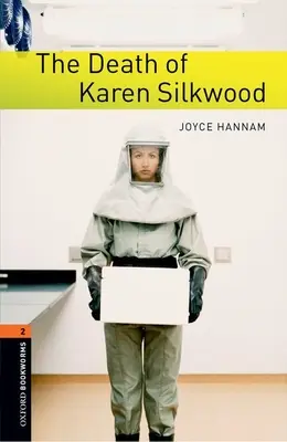 Oxford Bookworms Library: The Death of Karen Silkwood: Level 2: 700-Word Vocabulary (slovní zásoba na 2. úrovni) - Oxford Bookworms Library: The Death of Karen Silkwood: Level 2: 700-Word Vocabulary