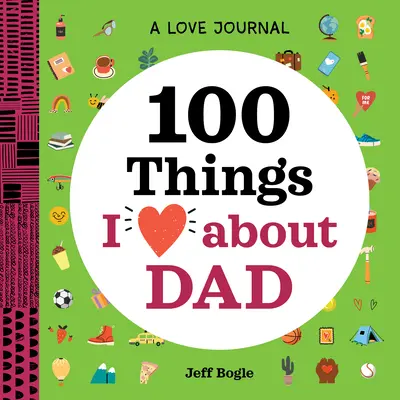 Deník lásky: 100 věcí, které mám na tátovi ráda - A Love Journal: 100 Things I Love about Dad
