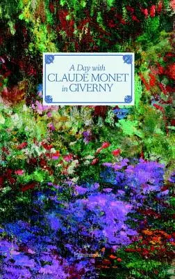 Den s Claudem Monetem v Giverny - A Day with Claude Monet in Giverny