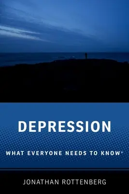 Deprese: Co by měl každý vědět - Depression: What Everyone Needs to Know(r)