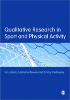 Kvalitativní výzkum ve sportu a pohybové aktivitě - Qualitative Research in Sport and Physical Activity