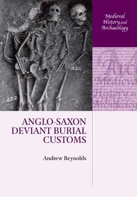 Anglosaské deviantní pohřební zvyky - Anglo-Saxon Deviant Burial Customs