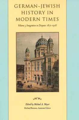 Německo-židovské dějiny v moderní době: Integrace a spory, 1871-1918 - German-Jewish History in Modern Times: Integration and Dispute, 1871-1918