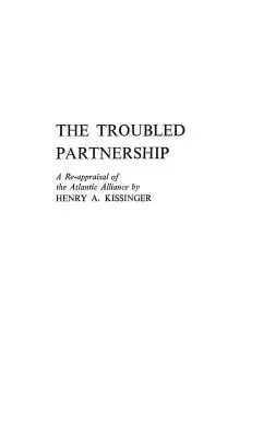 Problematické partnerství: Přehodnocení Severoatlantické aliance (A Re-Appraisal of the Atlantic Alliance) - The Troubled Partnership: A Re-Appraisal of the Atlantic Alliance
