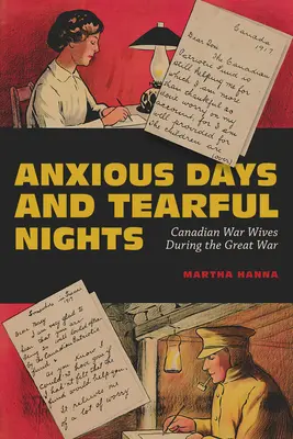 Neklidné dny a slzavé noci, 252: Kanadské válečné manželky za Velké války - Anxious Days and Tearful Nights, 252: Canadian War Wives During the Great War