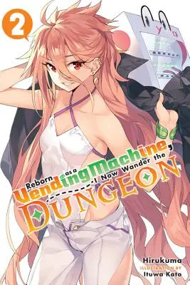 Znovuzrozený jako automat na jídlo, nyní bloudím žalářem, díl 2 (Light Novel) - Reborn as a Vending Machine, I Now Wander the Dungeon, Vol. 2 (Light Novel)