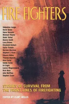 Hasiči: Příběhy o přežití z předních linií hasičů - Fire Fighters: Stories of Survival from the Front Lines of Firefighting